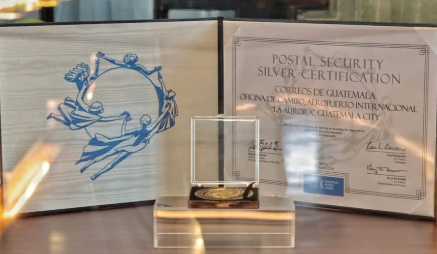 La Unión Postal Universal otorgó a Correos de Guatemala la certificación Nivel Plata